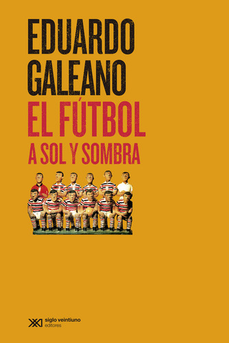 Libro El Futbol A Sol Y Sombra - Galeano, Eduardo