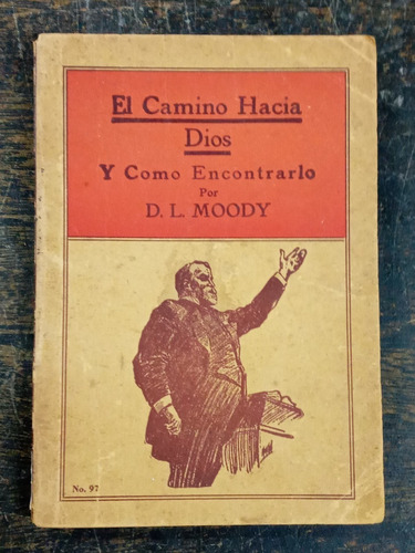 El Camino Hacia Dios Y Como Encontrarlo * D. L. Moody *