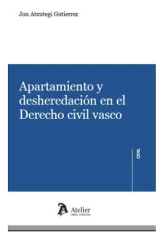 Apartamiento Y Desheredacion En El Derecho Civil Vasco - Aa,