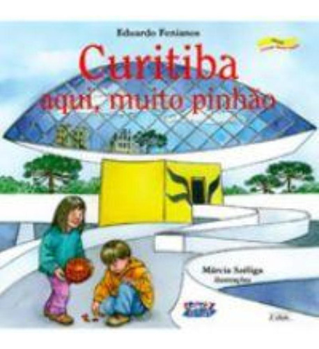 Curitiba - Aqui, Muito Pinhão: Curitiba - Aqui, Muito Pinhão, De Fenianos, Eduardo. Cortez Editora, Capa Mole, Edição 3 Em Português, 2016