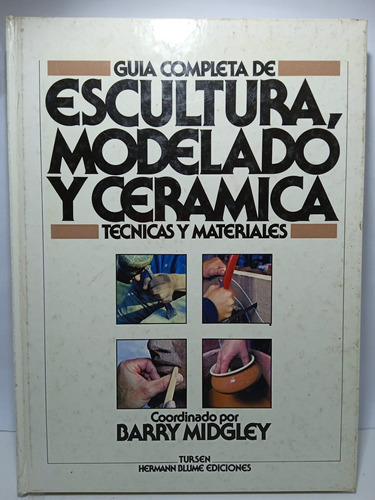 Esculturas, Modelado Y Cerámica - Barry Midgley - Ed H Blume