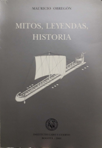 Mitos, Leyendas, Historia. Mauricio Obregón.