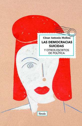 Las Democracias Suicidas Y Otros Escritos De Politica - Moli