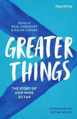 Libro Greater Things : The Story Of New Wine So Far - Pau...