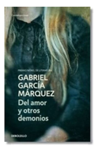 Del Amor Y Otros Demonios; G. García Márquez; Libro Original