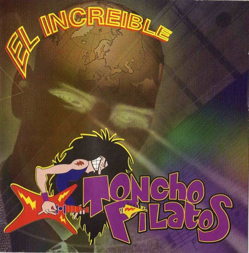 Toncho Pilatos - El Increible Toncho Pilatos Cd