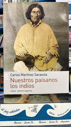 Nuestros Paisanos Los Indios - Carlos Martínez Sarasola 