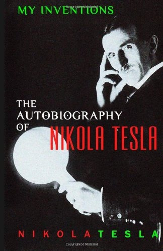 Book : My Inventions: The Autobiography Of Nikola Tesla -...