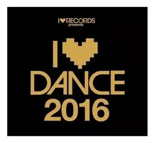I Love Dance 2016 - Varios Interpretes Cd