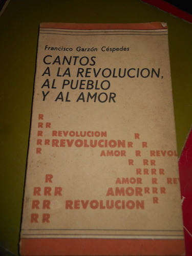 *  F. Garzon -cantos A La Revolucion , Al Pueblo Y Al Amor 