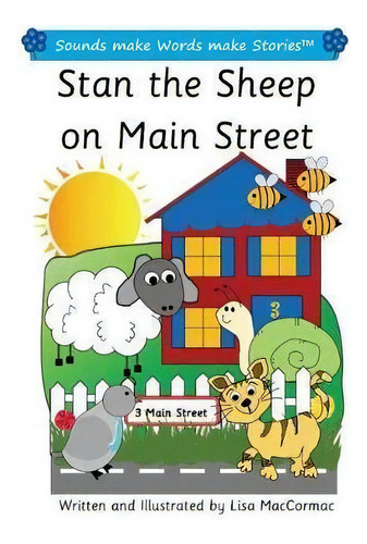 Stan The Sheep On Main Street : Sounds Make Words Make Stories, Plus Level, Series 1, Book 10, De Lisa Maccormac. Editorial Createspace Independent Publishing Platform, Tapa Blanda En Inglés