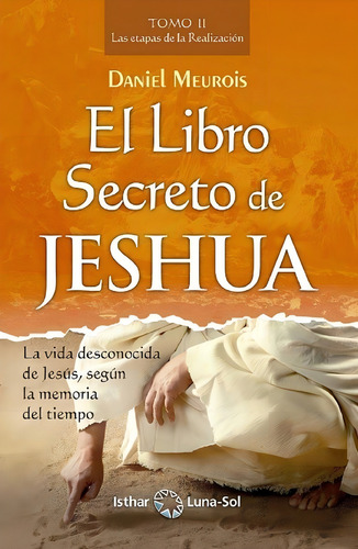 El Libro Secreto de Jeshua - Tomo II, de Meurois, Daniel. en español