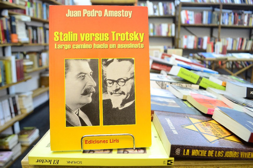 Stalin Vs Trotsky. Largo Camino Hacia Un Asesinato J Amestoy