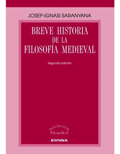 Breve Historia De La Filosofia Medieval. Josep Saranyana. Eu