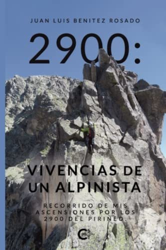 Libro 2900: Vivencias De Un Alpinistade Juan Luis Benitez Ro