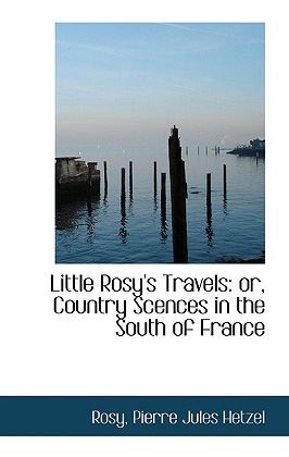 Libro Little Rosy's Travels: Or, Country Scences In The S...