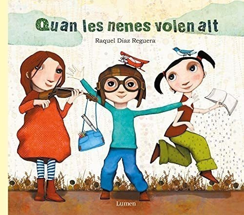 Quan Les Nenes Volen Alt (lumen Il.lustrats), De Díaz Reguera, Raquel. Editorial Beascoa, Tapa Dura En Español