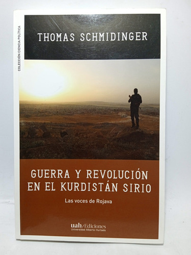 Guerra Y Revolución En El Kurdistán Sirio - Schmidinger 