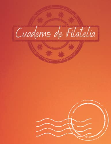 Cuaderno De Filatelia: Album Filatelico Para Referenciar Los