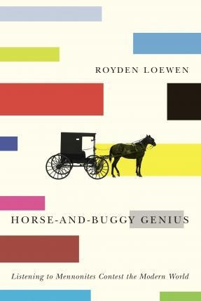 Horse-and-buggy Genius - Royden Loewen (paperback)