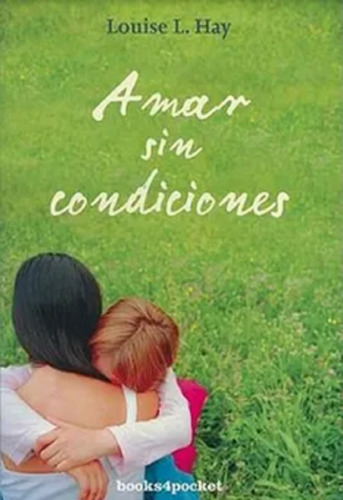 Libro En Físico Amar Sin Condiciones Por Louise L. Hay