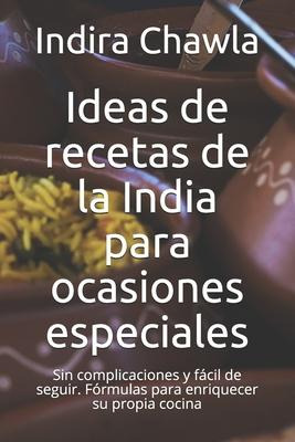Libro Ideas De Recetas De La India Para Ocasiones Especia...
