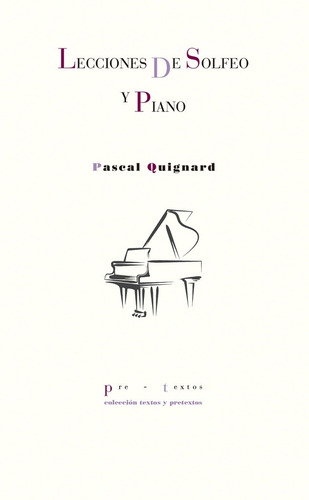 Lecciones De Solfeo Y Piano - Pascal Quignard