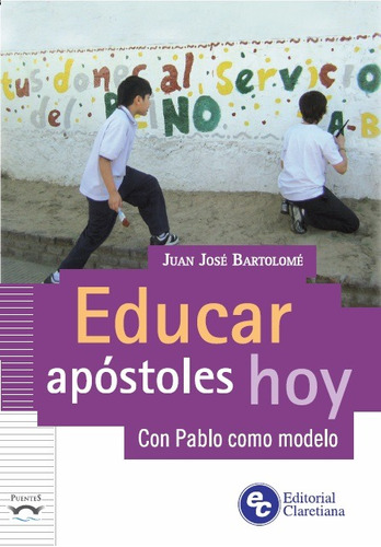 Educar Apostoles Hoy - Con Pablo Como Modelo