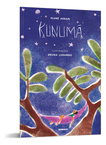 Kunumã, de Ikanê Adean. Editora GLOBINHO, capa mole, edição 1 em português, 2024