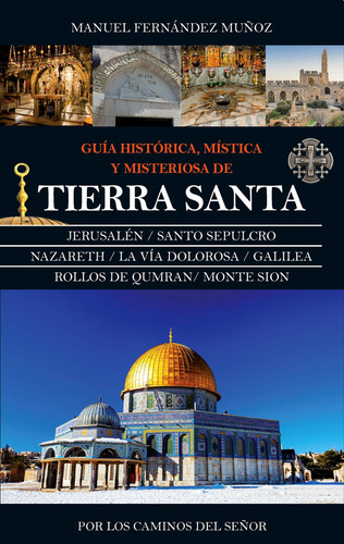 Guia Historica, Mistica Y Misteriosa De Tierra Santa - Muñoz