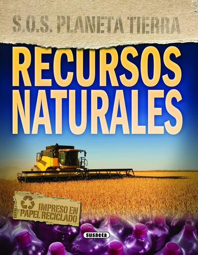 Recursos Naturales / S. O. S Planeta Tierra (t.d), De S0087003. Editorial Susaeta, Tapa Dura En Español, 2011