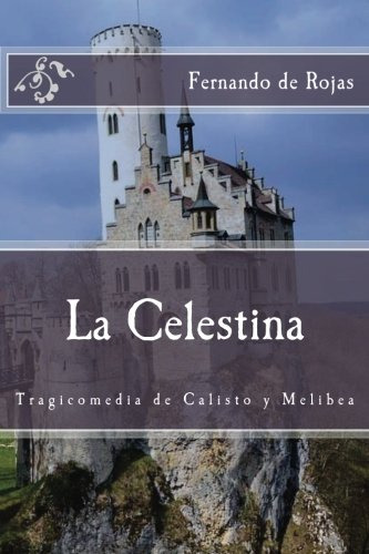 La Celestina: Tragicomedia De Calisto Y Melibea