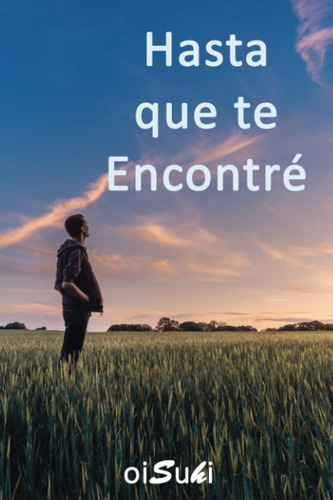 Libro: Hasta Que Te Encontré: Guía De Referencia Para El De