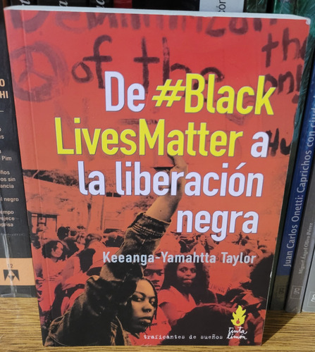 De # Blacklivesmatter A La Liberación Negra. K. Y. Taylor 