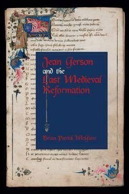 Jean Gerson And The Last Medieval Reformation - Brian Pat...
