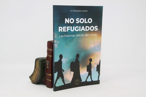 M Fernanda Chaves - No Sólo Refugiados - Historias Detrás