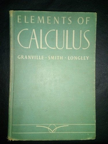 Elements Of Calculus - Granville, Smith, Longley Tapa Dura