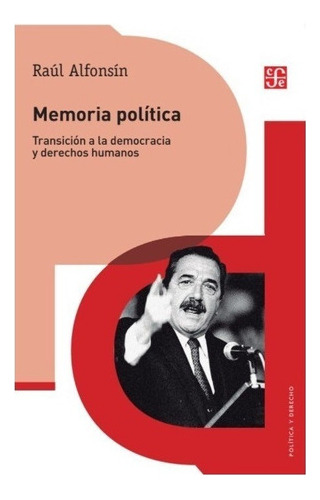 Memoria Politica - Raul Alfonsin - Fce - Libro