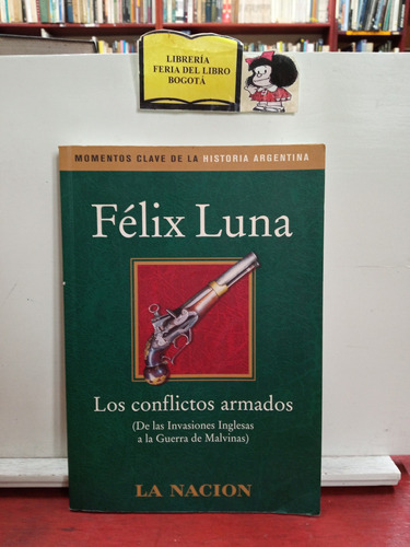 Los Conflictos Armados - Felix Luna - La Nación - Conflicto 