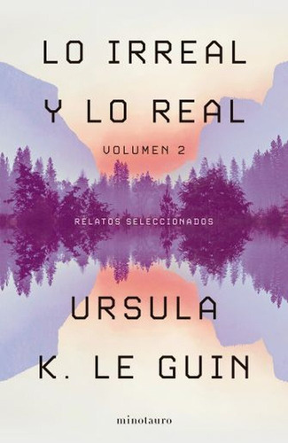 Lo Irreal Y Lo Real. Tomo 2 Ursula K. Le Guin