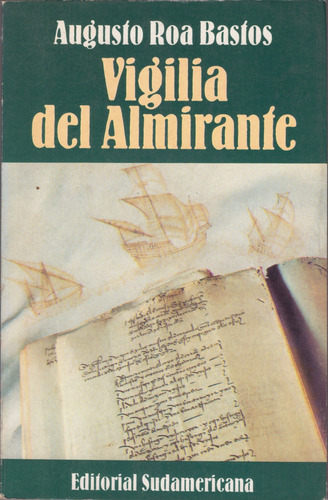 Vigilia Del Almirante- Augusto Roa Bastos ( Muy Buen Estado) (Usado)