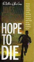Comprar Hope To Die. The Return Of Alex Cross. James Patterson