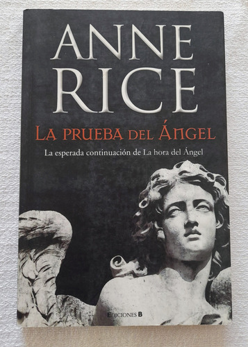 La Prueba Del Angel - Anne Rice - Ediciones B La Trama (Usado)