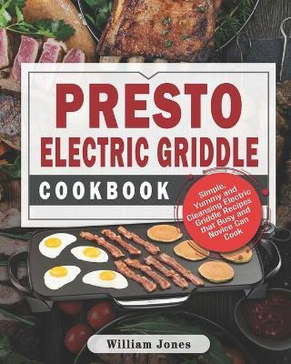 Libro Presto Electric Griddle Cookbook : Simple, Yummy An...