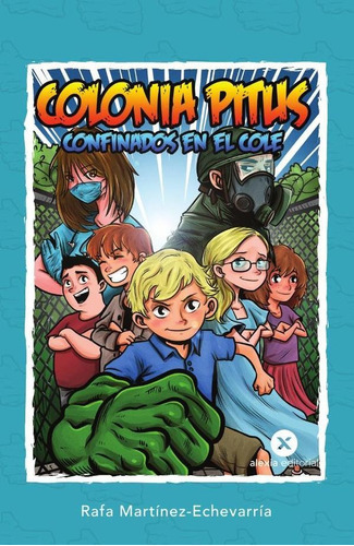 Colonia Pitus: Confinados En El Cole, De Rafael Martínez-echevarría Castillo. Editorial Alexia, Tapa Blanda En Español, 2023