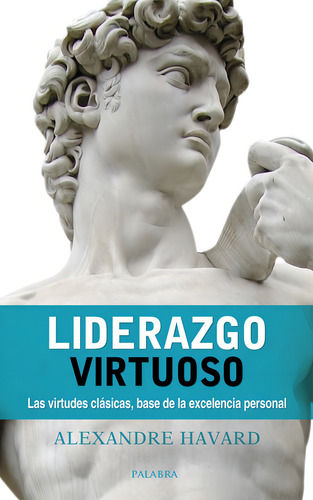 Liderazgo virtuoso, de Havard, Alexandre. en español