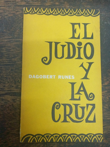 El Judio Y La Cruz * Dagobert D. Runes * 