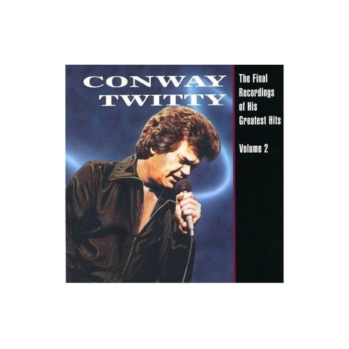 Twitty Conway Final Recordings Of His Greatest Hits 2 Usa Cd