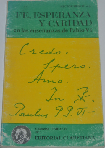 Fe Esperanza Y Caridad Enseñanzas Pablo Vi - H. Muñoz N49