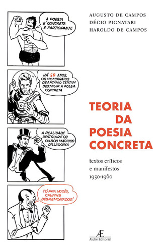 Teoria da Poesia Concreta: Textos Críticos e Manifestos (1950-1960), de Pignatari, Décio. Editorial Ateliê Editorial Ltda - EPP, capa mole em português, 2014